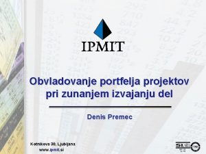 Obvladovanje portfelja projektov pri zunanjem izvajanju del Denis