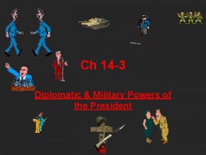 Ch 14 3 Diplomatic Military Powers of the