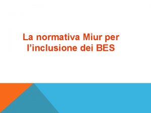 La normativa Miur per linclusione dei BES Direttiva