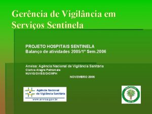 Gerncia de Vigilncia em Servios Sentinela PROJETO HOSPITAIS