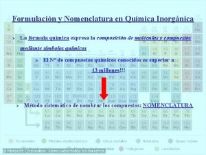 Formulacin y Nomenclatura en Qumica Inorgnica La frmula