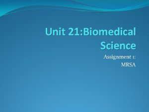 Unit 21 Biomedical Science Assignment 1 MRSA On