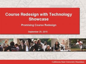Course Redesign with Technology Showcase Promising Course Redesign