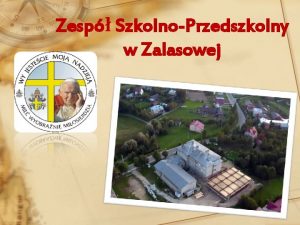 Zesp SzkolnoPrzedszkolny w Zalasowej Gdyby kady mia to