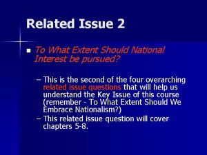 Related Issue 2 n To What Extent Should