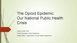 The Opioid Epidemic Our National Public Health Crisis