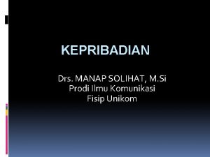 KEPRIBADIAN Drs MANAP SOLIHAT M Si Prodi Ilmu