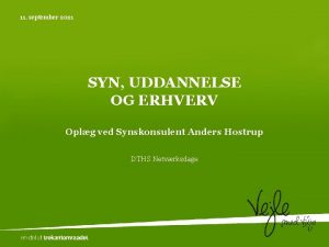 11 september 2021 SYN UDDANNELSE OG ERHVERV Oplg