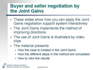 Buyer and seller negotiation by the Joint Gains