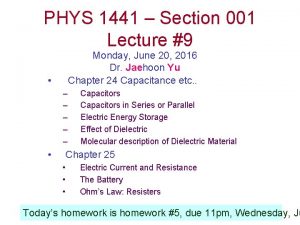 PHYS 1441 Section 001 Lecture 9 Monday June