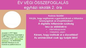 V VGI SSZEFOGLALS egyhzi iskolk 2 ra Kedves