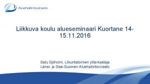 Liikkuva koulu alueseminaari Kuortane 1415 11 2016 Satu