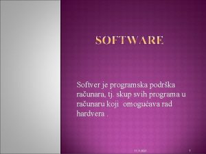 Softver je programska podrka raunara tj skup svih