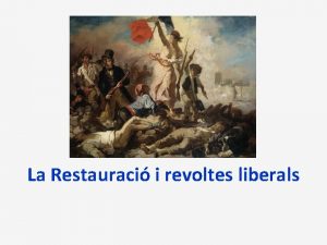 La Restauraci i revoltes liberals U 2 Lnia