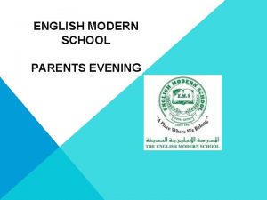 ENGLISH MODERN SCHOOL PARENTS EVENING INTRODUCTION MR ALEX