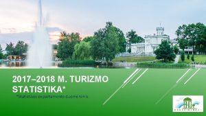 2017 2018 M TURIZMO STATISTIKA Statistikos departamento duomenimis