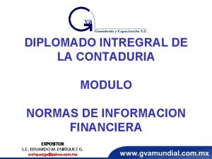 DIPLOMADO INTREGRAL DE LA CONTADURIA MODULO NORMAS DE