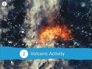 Volcanic Activity 2 2 0 Volcanic Activity Learning