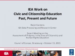 IEA Work on Civic and Citizenship Education Past