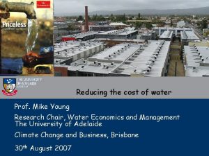 Reducing the cost of water Prof Mike Young