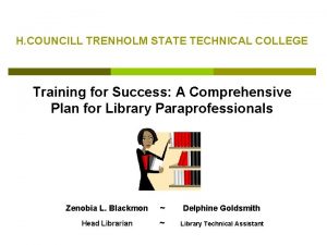 H COUNCILL TRENHOLM STATE TECHNICAL COLLEGE Training for
