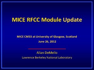 MICE RFCC Module Update MICE CM 33 at