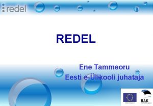 REDEL Ene Tammeoru Eesti elikooli juhataja REDEL Regionaalselt