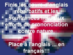 Finis les cours danglais rbarbatifs et les souffrances