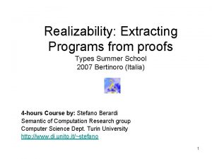Realizability Extracting Programs from proofs Types Summer School