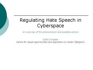 Regulating Hate Speech in Cyberspace An overview of