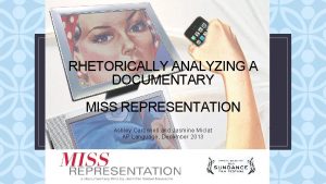 RHETORICALLY ANALYZING A DOCUMENTARY C MISS REPRESENTATION Ashley