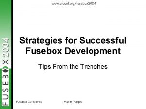 Strategies for Successful Fusebox Development Tips From the