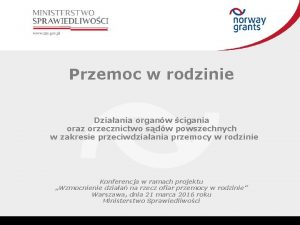 Przemoc w rodzinie Dziaania organw cigania oraz orzecznictwo