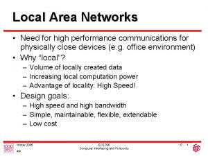 Local Area Networks Need for high performance communications