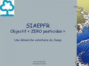 SIAEPFR Objectif ZERO pesticides Une dmarche volontaire du