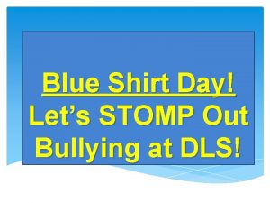 Blue Shirt Day Lets STOMP Out Bullying at