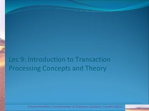 Lec 9 Introduction to Transaction Processing Concepts and
