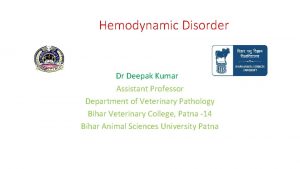 Hemodynamic Disorder Dr Deepak Kumar Assistant Professor Department
