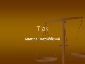 Tlak Martina Brezokov o je tlak n n