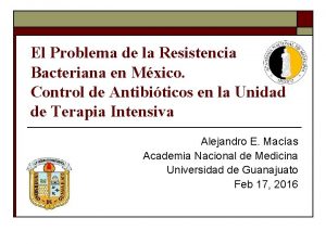 El Problema de la Resistencia Bacteriana en Mxico