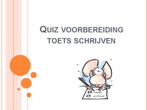 QUIZ VOORBEREIDING TOETS SCHRIJVEN 1 DE AANHEF VAN