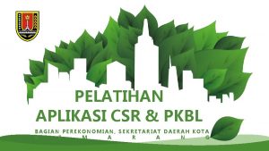 PELATIHAN APLIKASI CSR PKBL BAGIAN PEREKONOMIAN SEKRETARIAT DAERAH