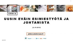 1 UUSIN EVIN ESIMIESTYT JA JOHTAMISTA 31 10