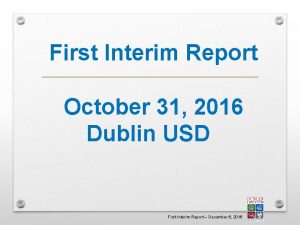 First Interim Report October 31 2016 Dublin USD