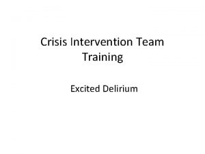 Crisis Intervention Team Training Excited Delirium Excited Delirium