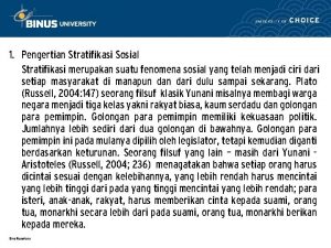 1 Pengertian Stratifikasi Sosial Stratifikasi merupakan suatu fenomena