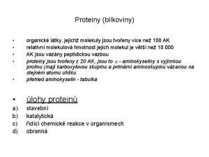 Proteiny blkoviny organick ltky jejich molekuly jsou tvoeny