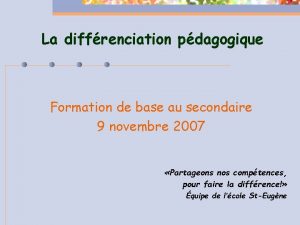 La diffrenciation pdagogique Formation de base au secondaire