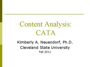 Content Analysis CATA Kimberly A Neuendorf Ph D