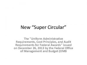 New Super Circular The Uniform Administrative Requirements Cost